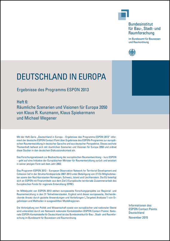 Kunzmann, K.R., Spiekermann, K., Wegener, M. (2015): Deutschland in Europa: Ergebnisse des Programms ESPON 2013. Heft 6: Räumliche Szenarien für Europa 2050